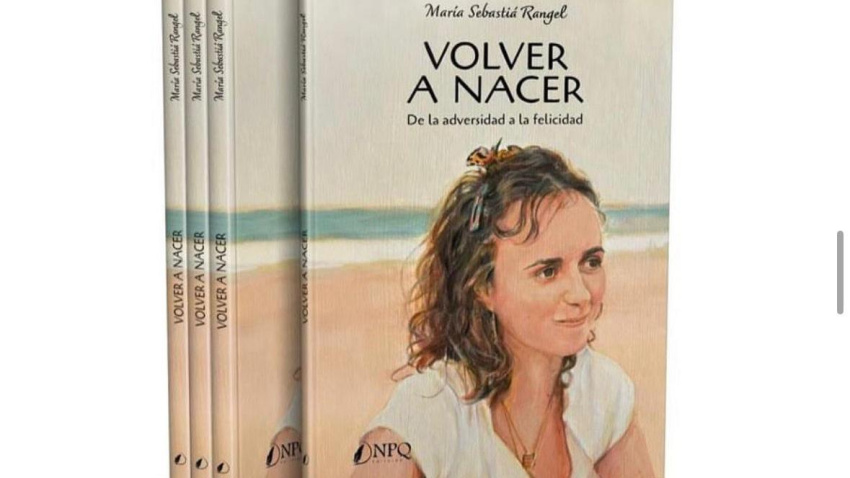 Libro 'Volver a nacer, de la adversidad a la felicidad'