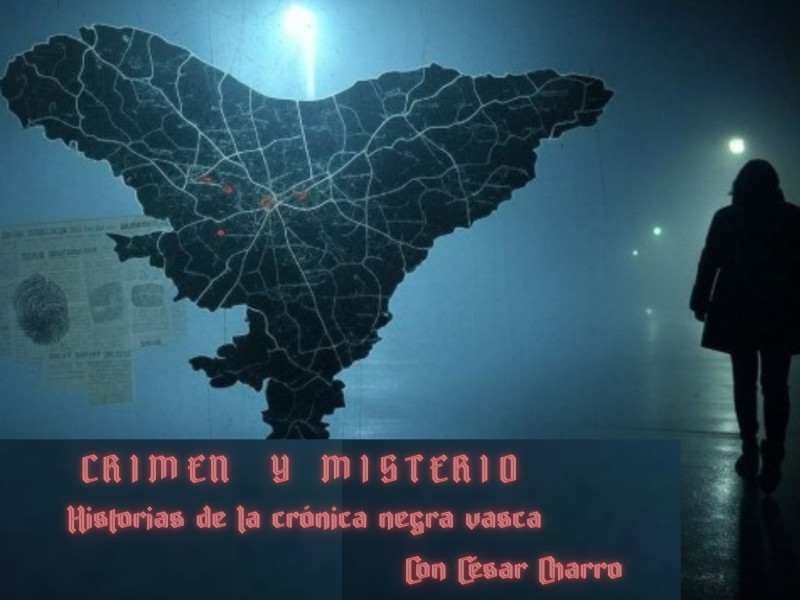 Crimen y Misterio. Historias de la crónica negra vasca