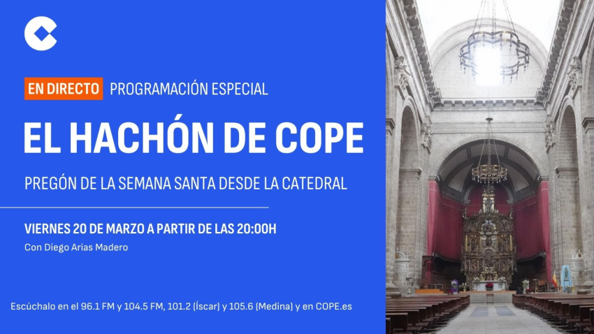 Programa especial El Hachón de COPE desde la Catedral de Valladolid este viernes 20 de marzo