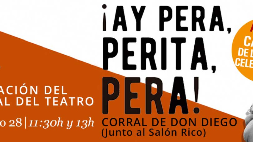 El espectáculo "Ay pera, perita, pera" cambia de ubicación al Corral de San Diego