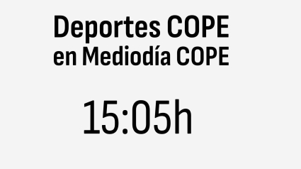 Deportes COPE en Mediodía COPE  | 15:05