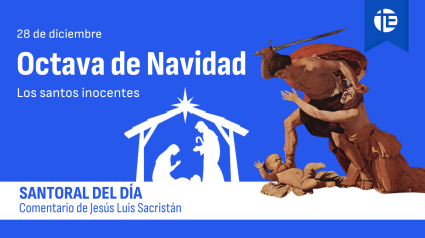 Octava de Navidad IV: Los Santos Inocentes