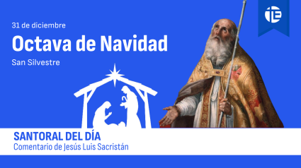 Octava de Navidad VII: San Silvestre