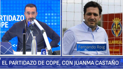 Juanma Castaño entrevista a Fernando Roig en El Partidazo de COPE.