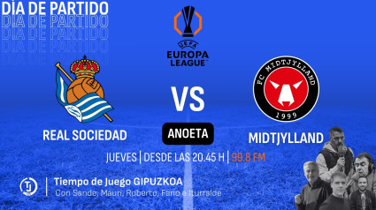 Real Sociedad Vs Midtjylland, desde las 20.45 h en Tiempo de Juego Gipuzkoa