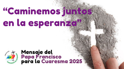 Mensaje del Papa para la Cuaresma de 2025