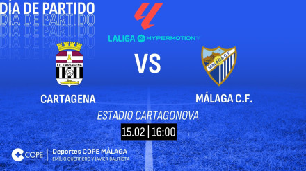 Horario y dónde ver y escuchar el Cartagena-Málaga de esta tarde a las 16:15