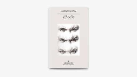 Portada de "El odio", de Luisgé Martín