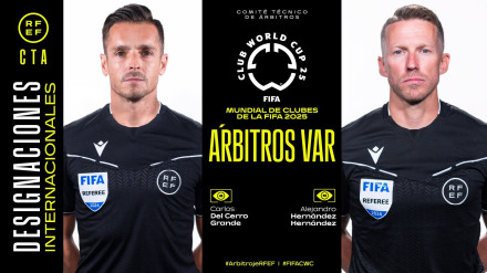 Del Cerro Grande y Hernández Hernández, árbitros VAR en el Mundial de Clubes