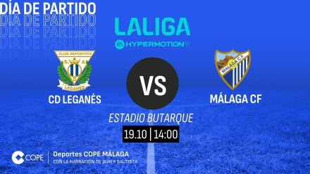 Horario y dónde ver y escuchar el Leganés - Málaga