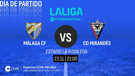 Horario y dónde ver y escuchar el Málaga-Mirandés de esta noche