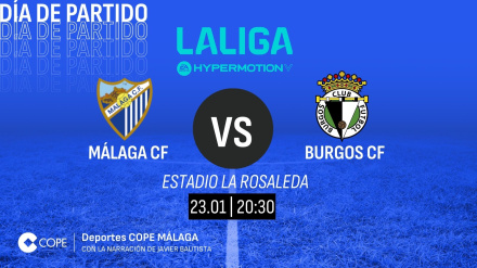 Horario y dónde ver y escuchar el Málaga-Burgos de esta noche