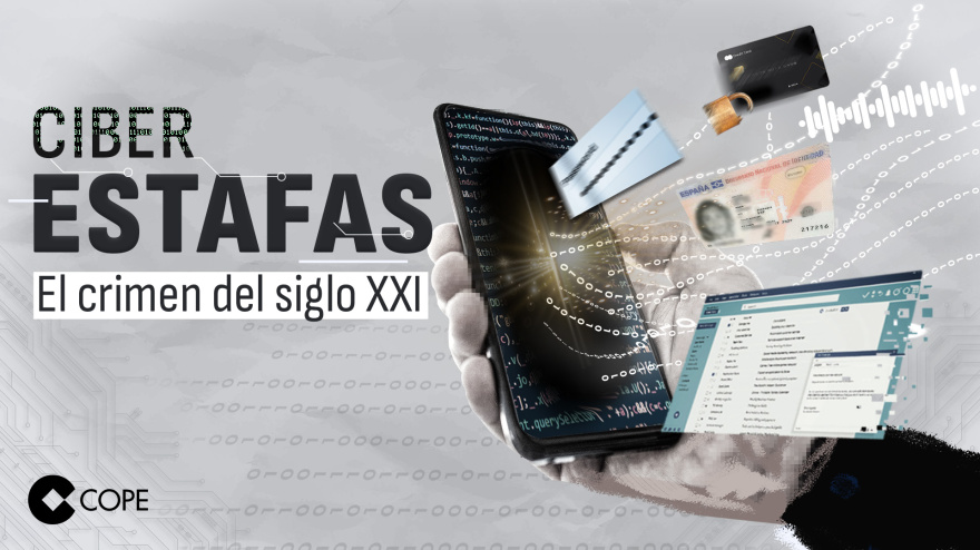 COPE pone el foco en las ciberestafas, el crimen del siglo XXI, con una programación especial OKOK