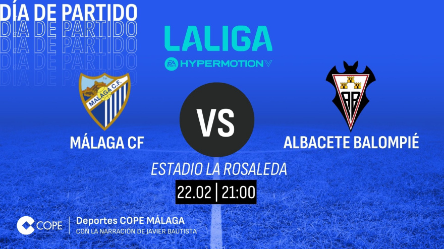 Horario y dónde ver y escuchar el Málaga-Albacete de esta noche