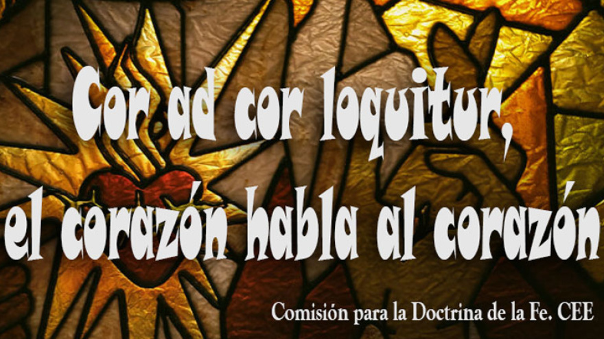 'Cor ad cor loquitur', nota de la Comisión para la Doctrina de la Fe de la CEE