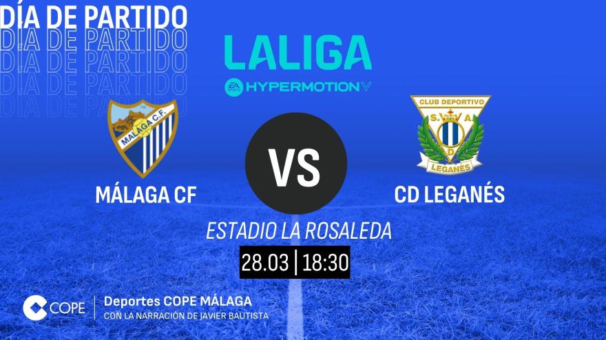 Horario y dónde ver y escuchar el Málaga-Leganés de esta tarde