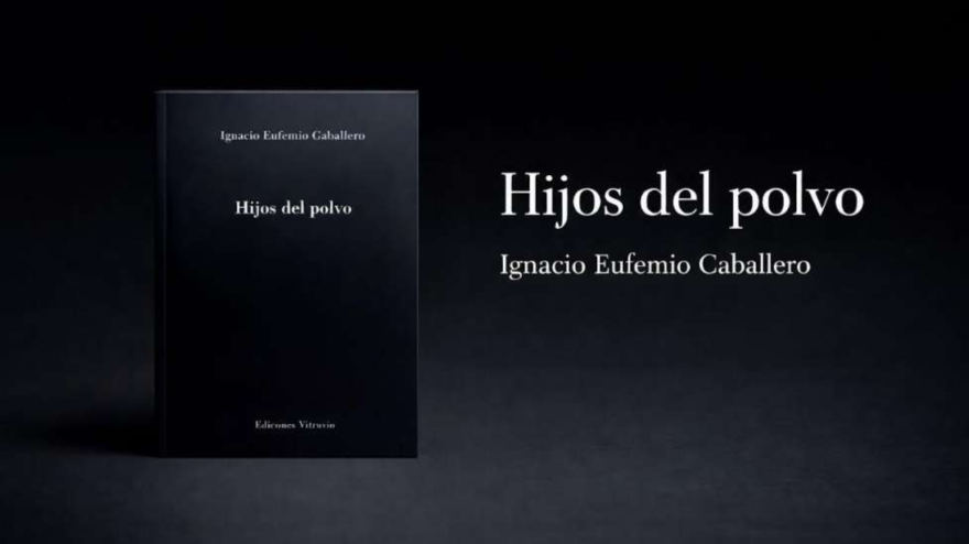 Hijos del polvo, de Ignacio Eufemio Caballero