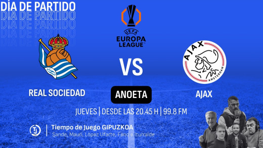 Real Sociedad Vs. Ajax en Tiempo de Juego Gipuzkoa (99.8 FM)