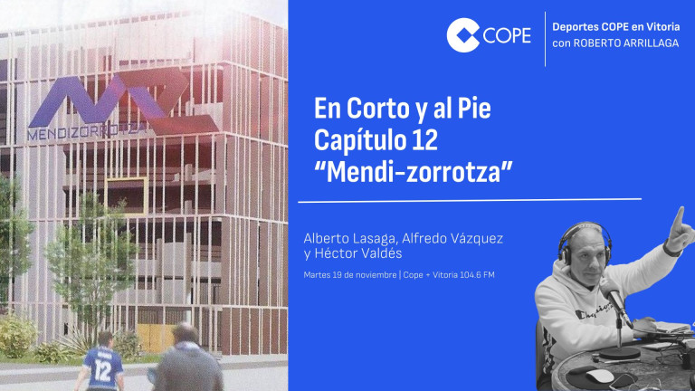 En Corto y al Pie Capítulo 12 “Mendi-zorrotza”