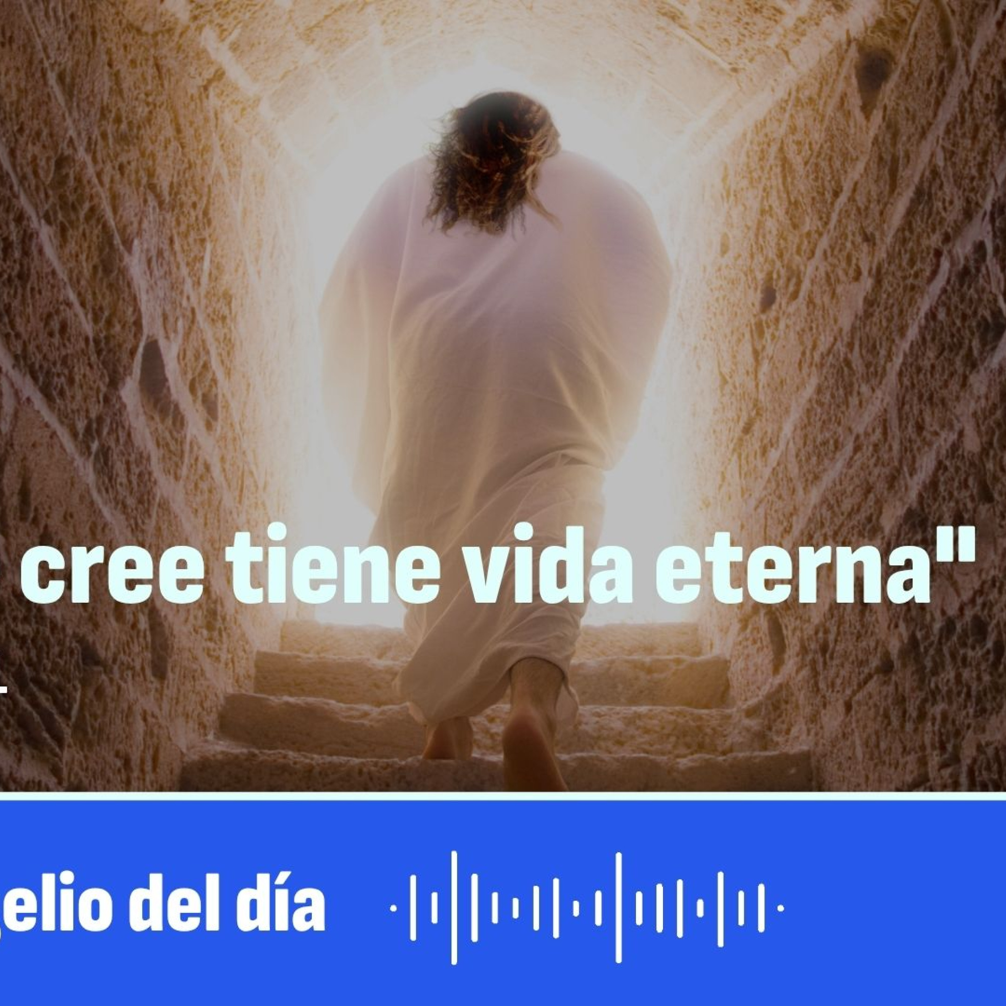 "El que cree tiene vida eterna" episode artwork