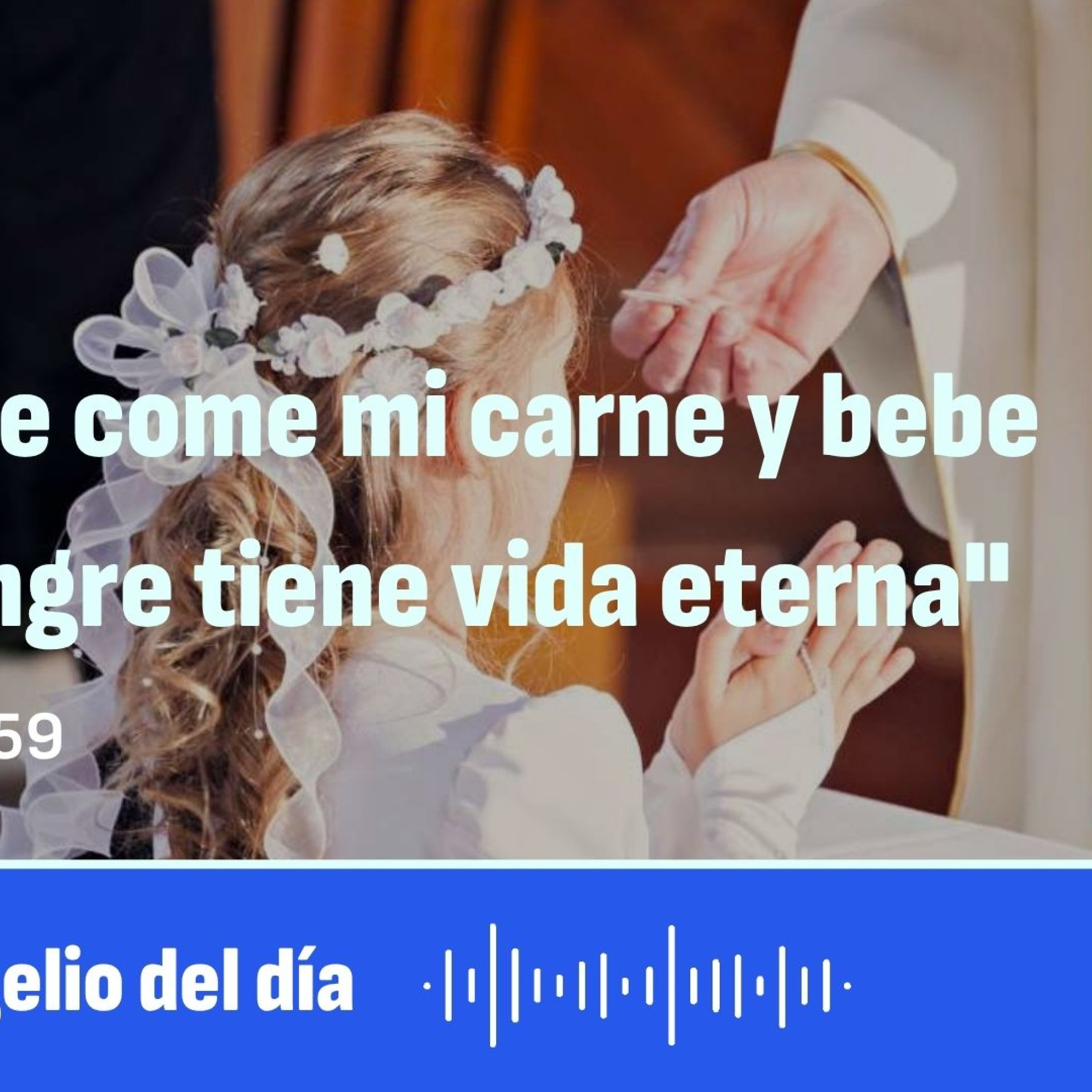 "El que come mi carne y bebe mi sangre tiene vida eterna" episode artwork