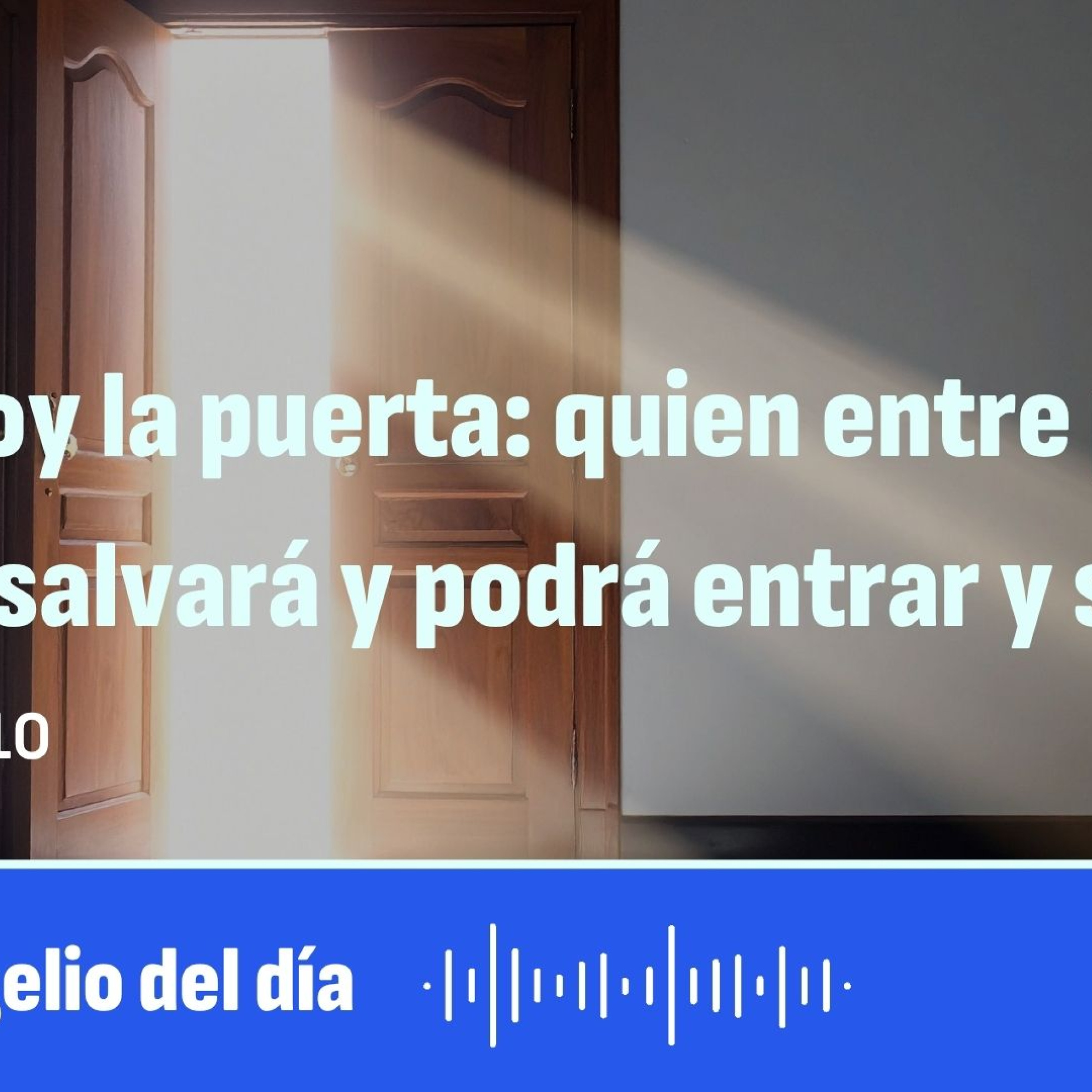 "Yo soy la puerta: quien entre por mí se salvará y podrá entrar y salir" episode artwork