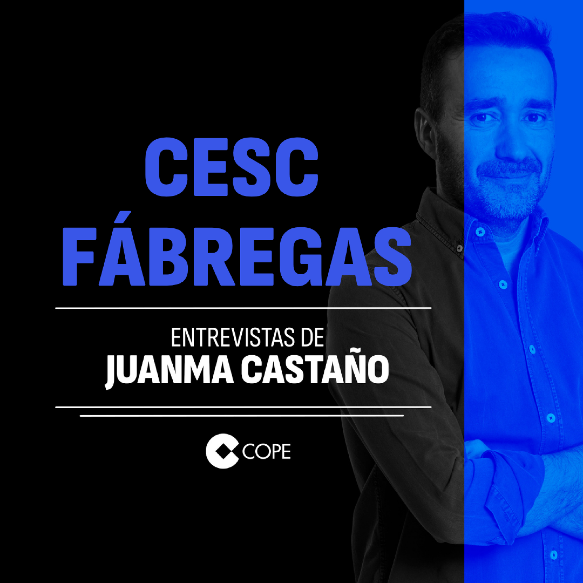 CESC FÁBREGAS | LAS ENTREVISTAS DE JUANMA CASTAÑO