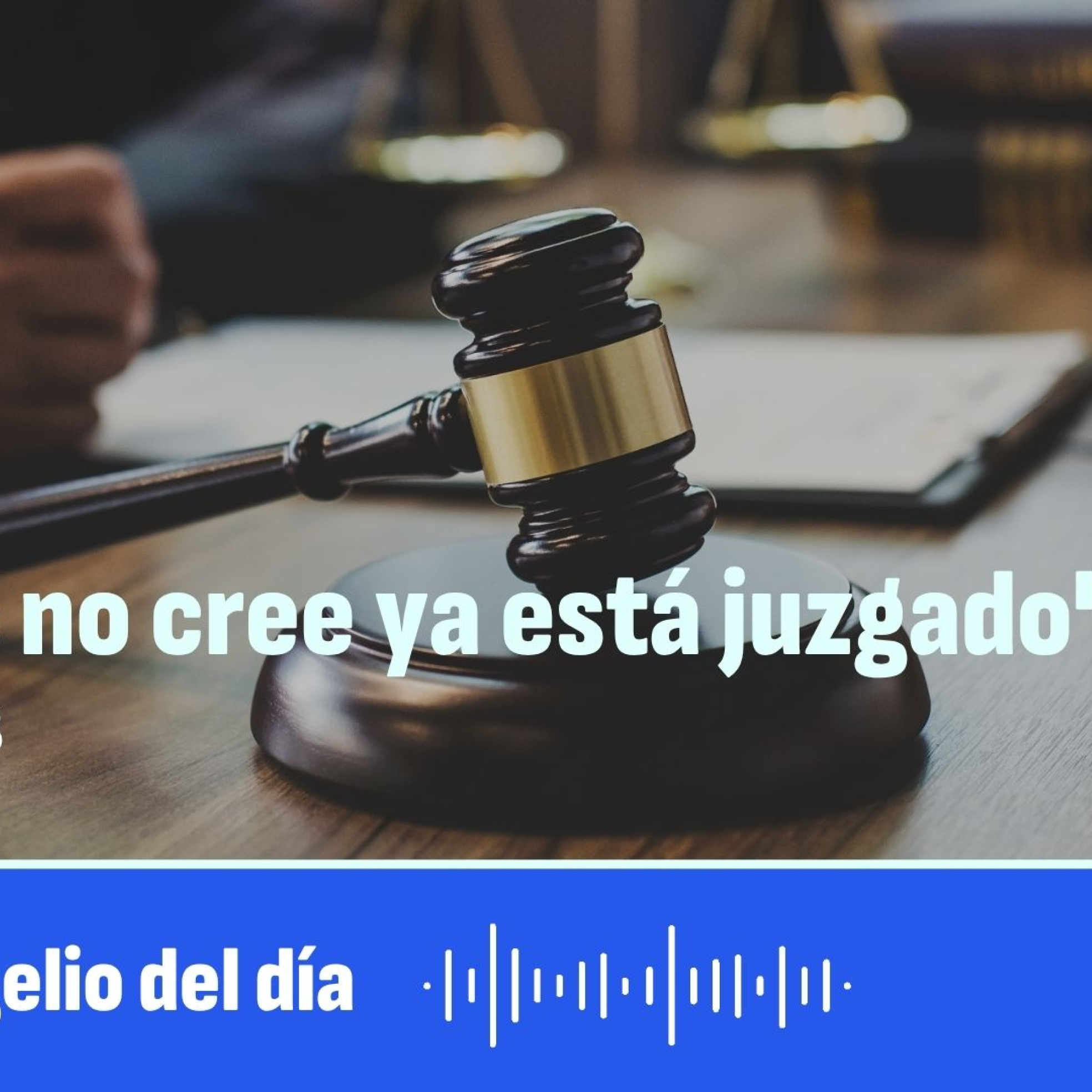 "El que no cree ya está juzgado" episode artwork
