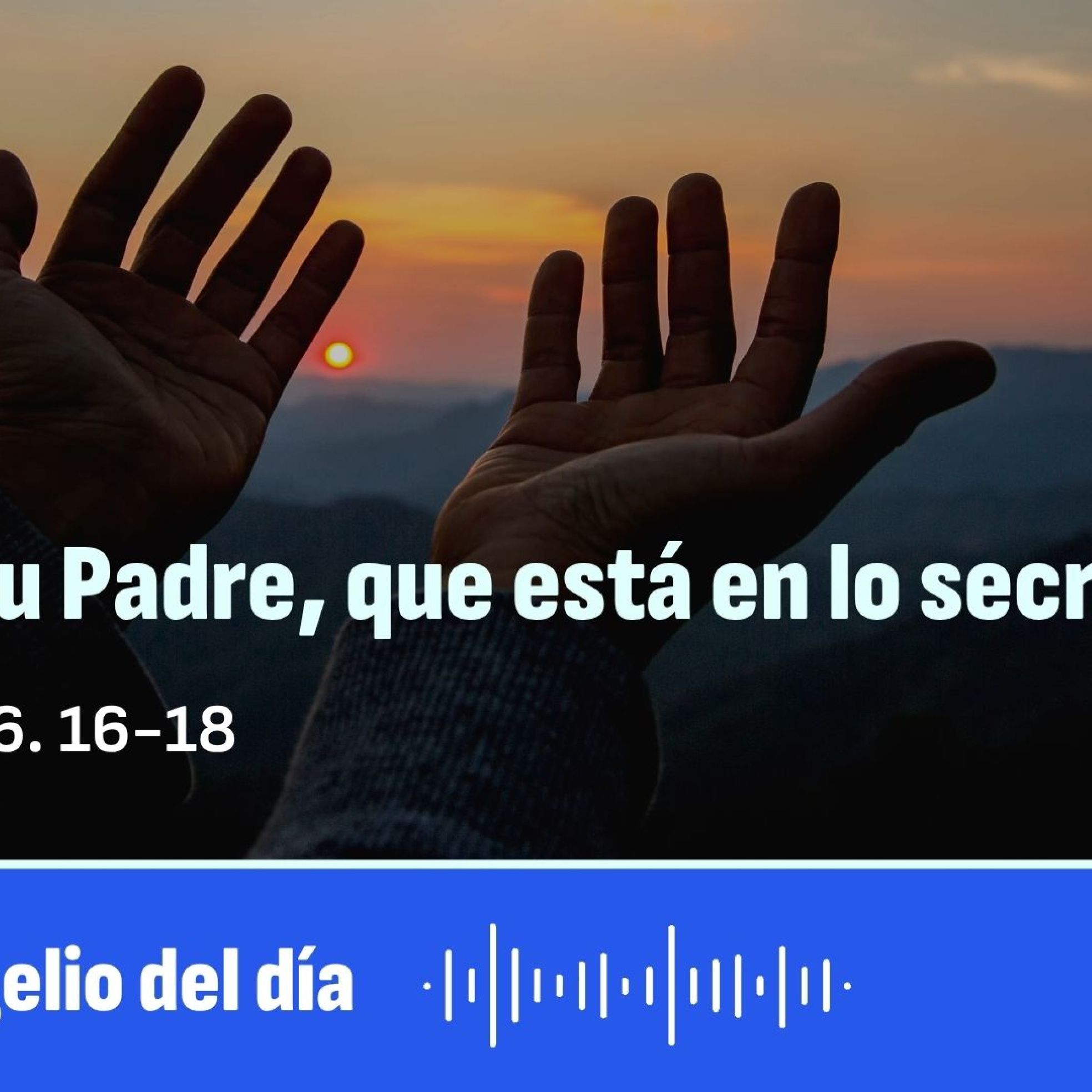 "Ora a tu Padre, que está en lo secreto" episode artwork