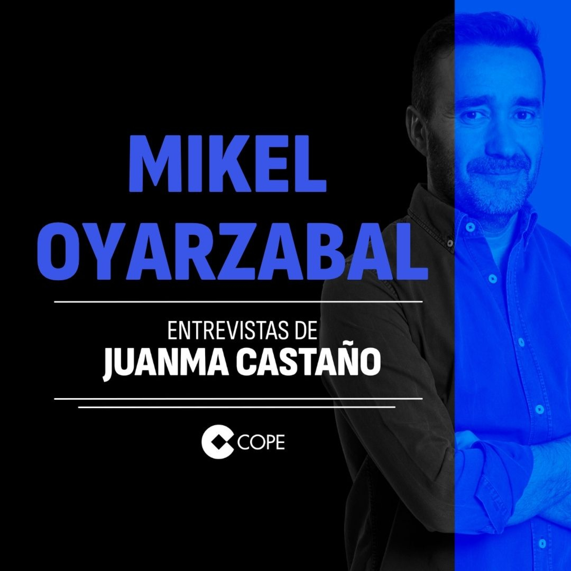 MIKEL OYARZABAL | LAS ENTREVISTAS DE JUANMA CASTAÑO episode artwork