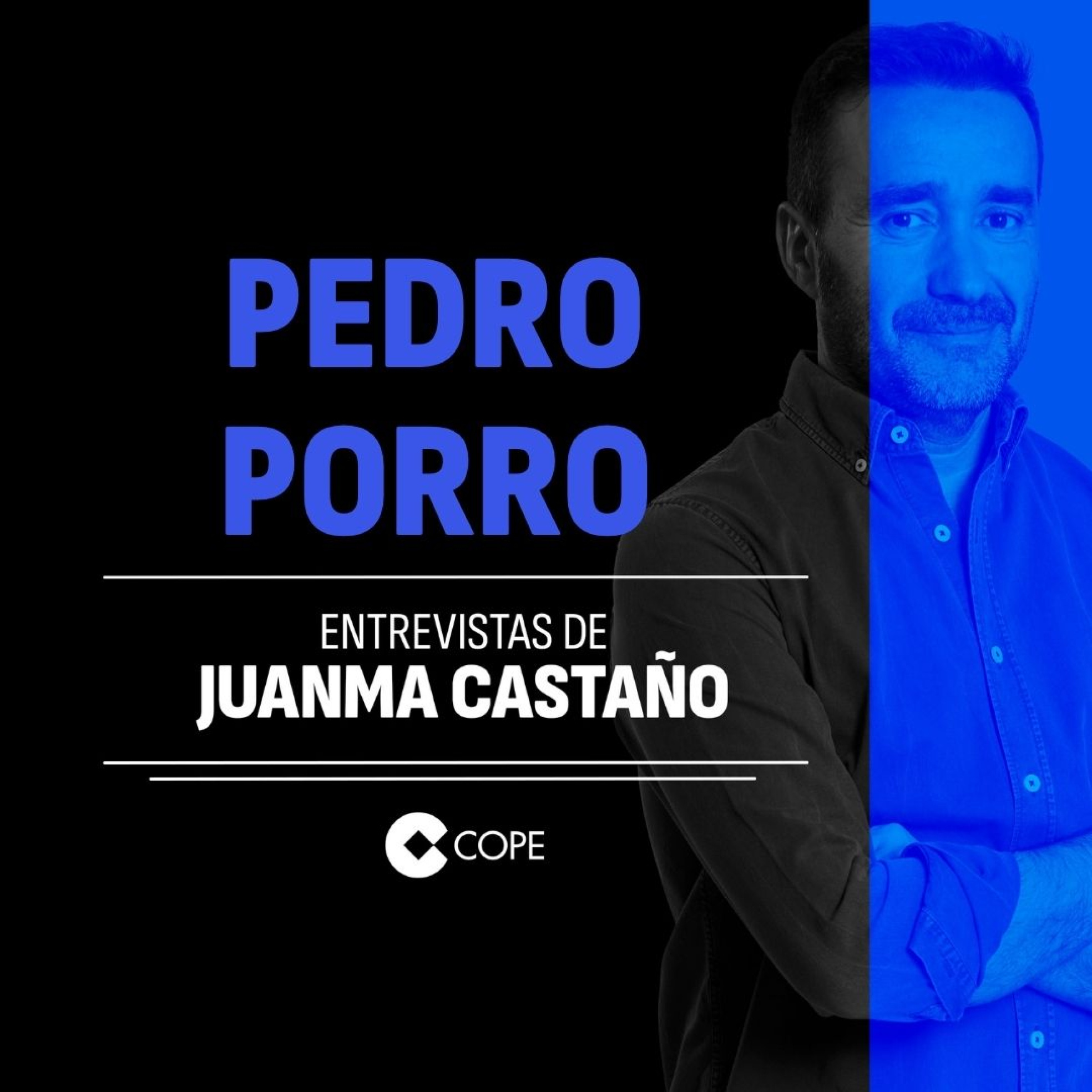 PEDRO PORRO | LAS ENTREVISTAS DE JUANMA CASTAÑO