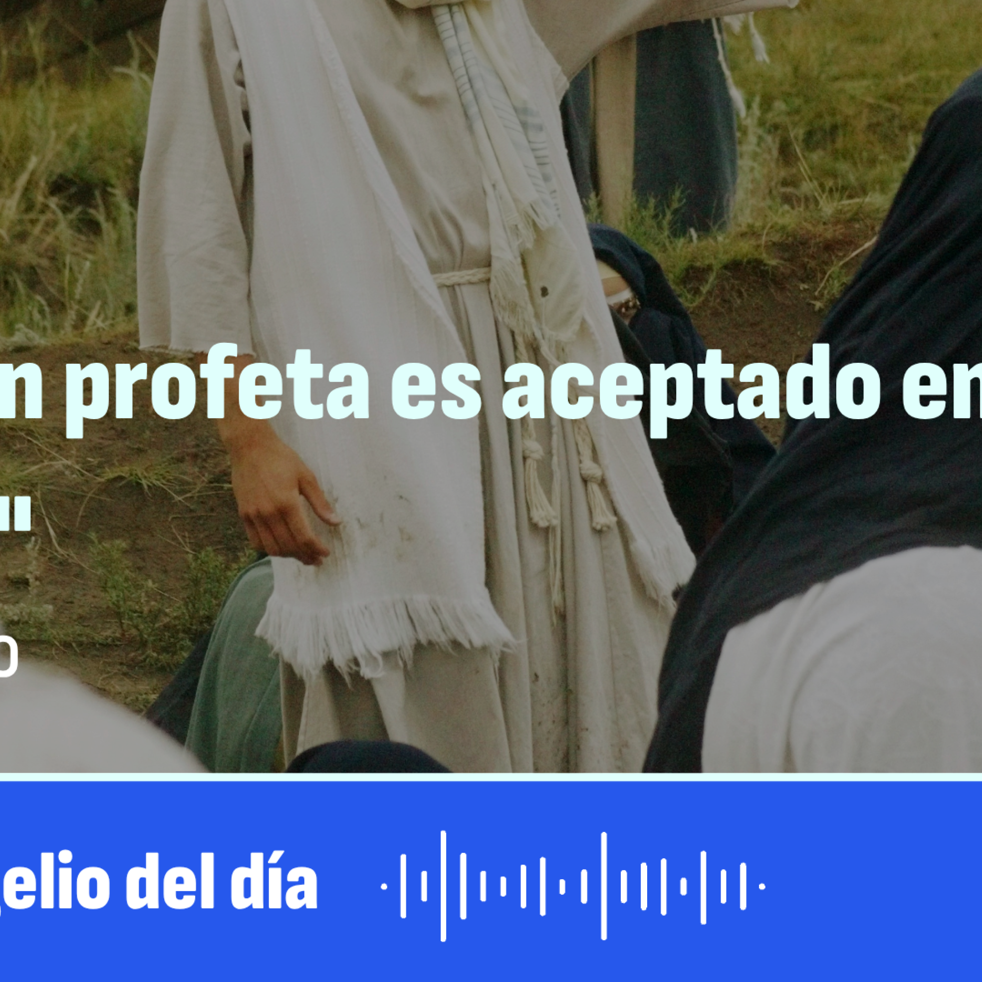 "Ningún profeta es aceptado en su pueblo" episode artwork