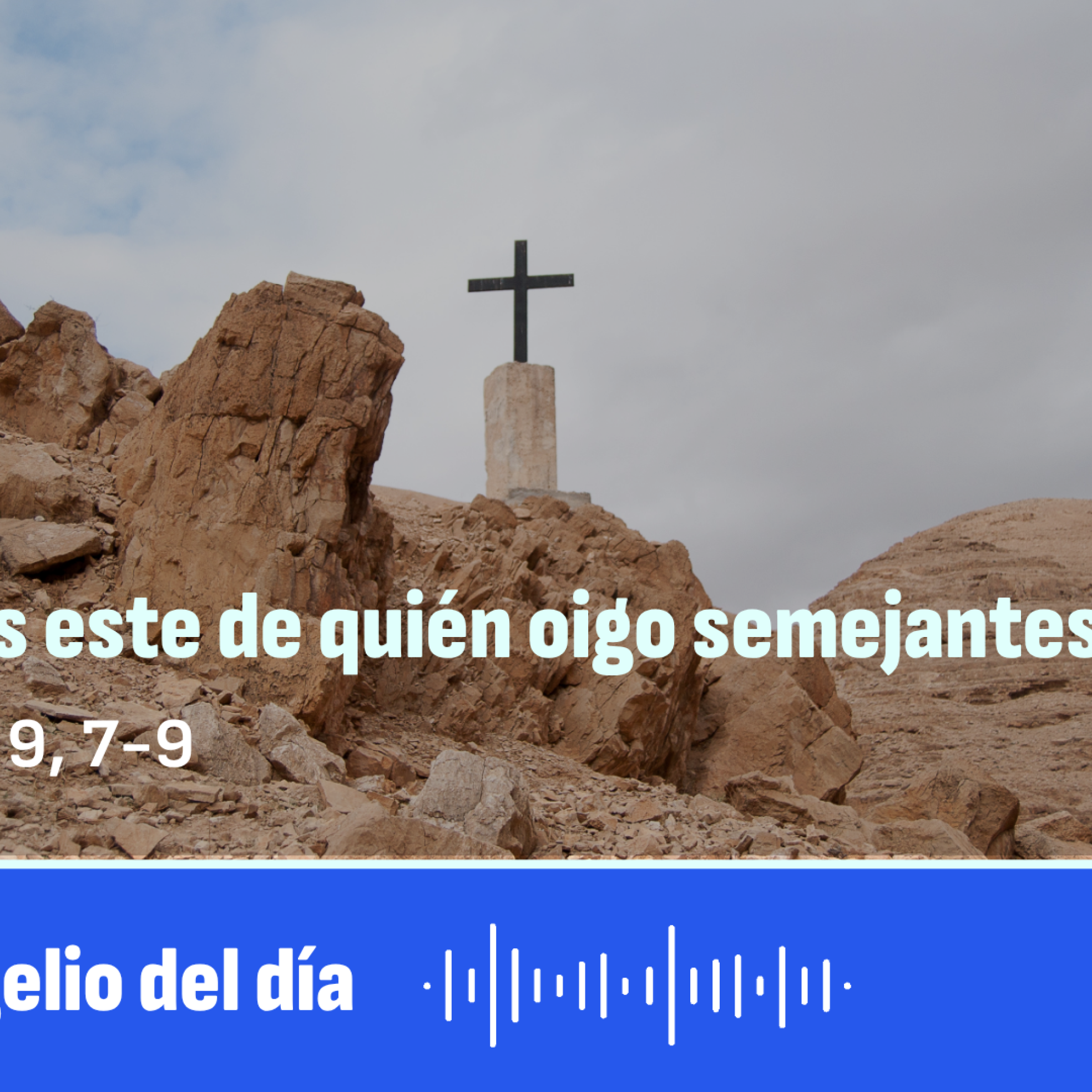 “¿Quién es este de quien oigo semejantes cosas?”