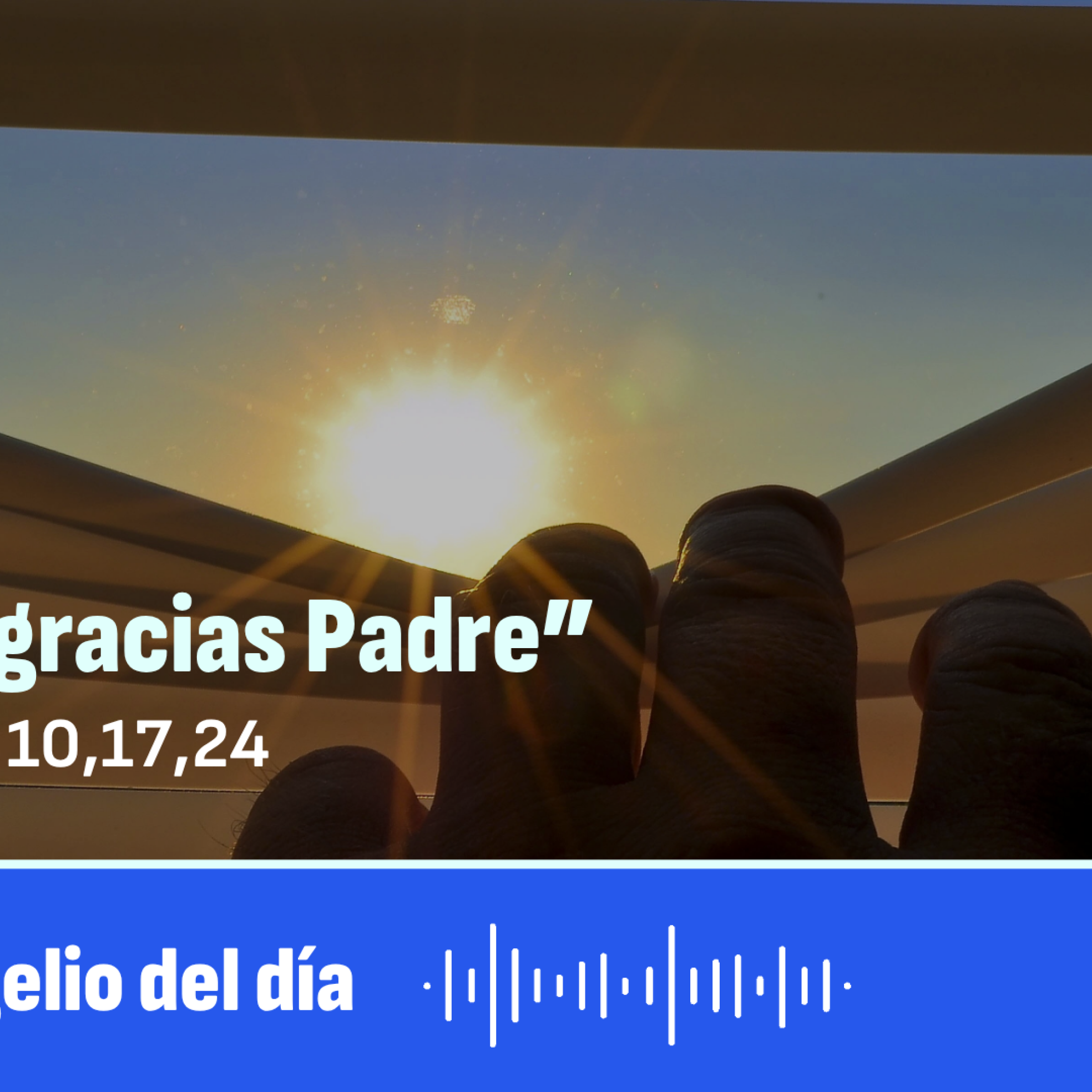 "Te doy gracias, Padre"