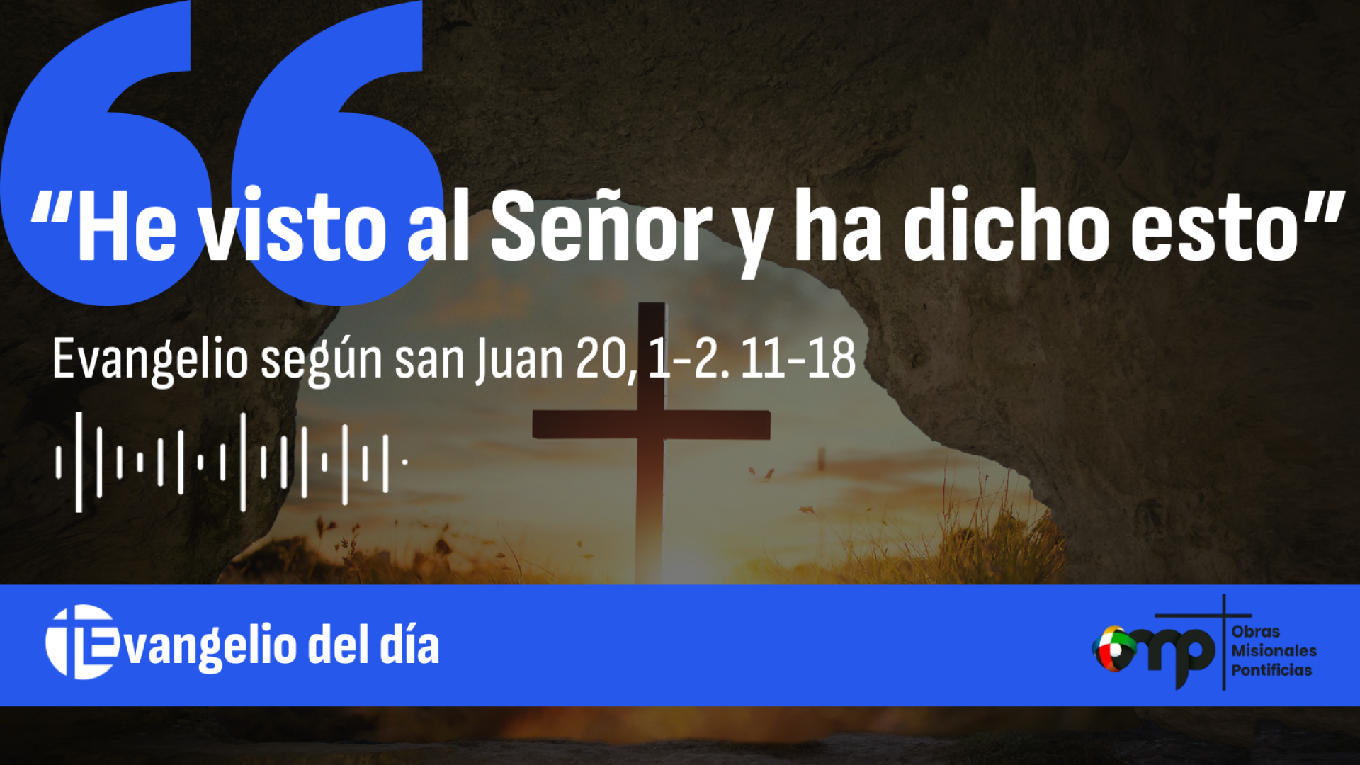 “ He visto al Señor y ha dicho esto ”