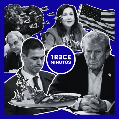 TRECE MINUTOS | La guerra de Irán y el pulso con Estados Unidos