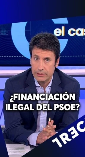 ¿FINANCIACIÓN ILEGAL DEL PSOE?