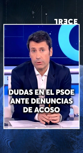 DUDAS EN EL PSOE ANTE DENUNCIAS DE ACOSO