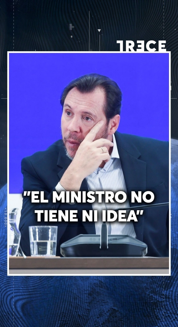 "EL MINISTRO NO TIENE NI IDEA"