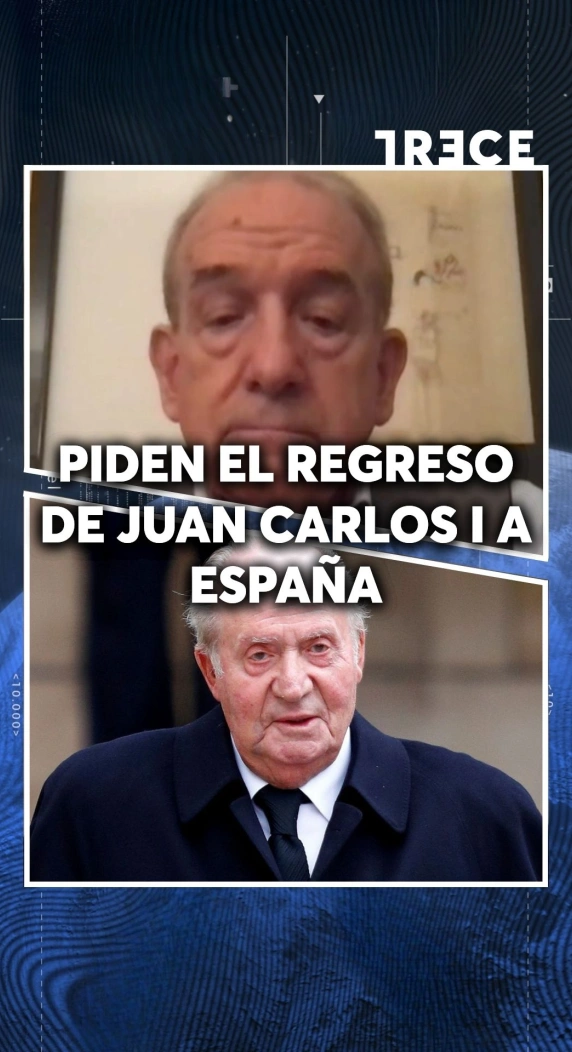 PIDEN EL REGRESO DE JUAN CARLOS I A ESPAÑA