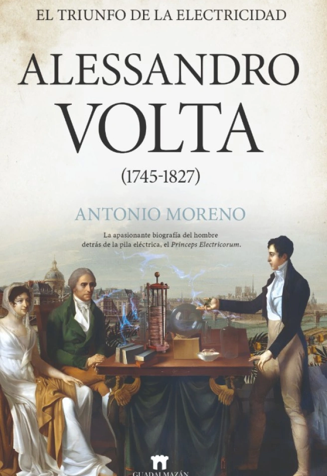 Portada del libro "Alessandro Volta (1745-1827) El triunfo de la electricidad" de Antonio Moreno