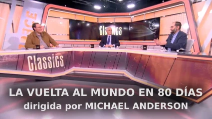 Disfruta de nuevo del coloquio sobre "La vuelta al mundo en 80 días" de Michael Anderson en 'Classics'