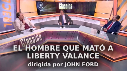 Disfruta de nuevo del coloquio sobre "El hombre que mató a Liberty Valance" de John Ford en 'Classics'