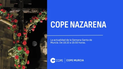COPE NAZARENA EN COPE MURCIA | 10 ABR  2025 | 19:10H