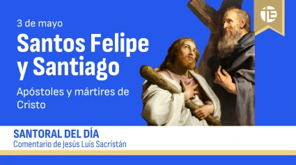 Santos Apóstoles Felipe y Santiago