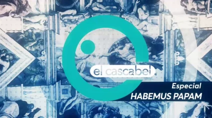 El Cascabel Especial Habemus Papam, 8 de mayo de 2025 (Parte 2)
