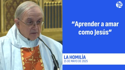 La homilía del 15 de mayo de 2025
