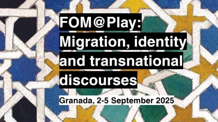 a Universidad de Granada acoge entre el 2 y el 5 de septiembre el congreso FOM@Play: Migration, identity and transnational discoursesWEB DE FOM@PLAY