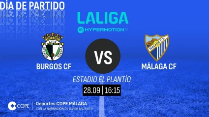 Horario y dónde ver y escuchar el Burgos-Málaga de esta tarde