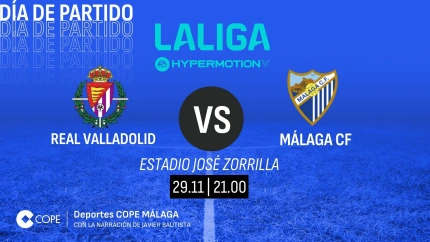 Horario y dónde ver y escuchar el Valladolid - Málaga de esta noche